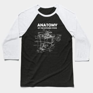 Anatomy of the Kitchen Stove Baseball T-Shirt